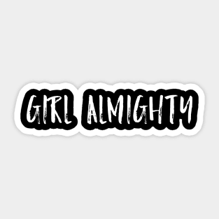 Girl Almighty in white font Sticker